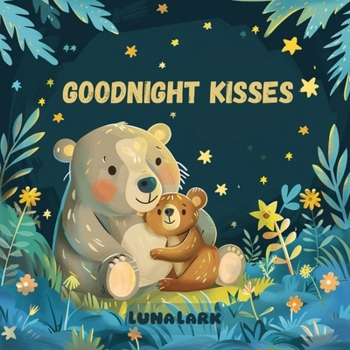 Goodnight Kisses: Nursery Rhymes For Babies and Toddlers