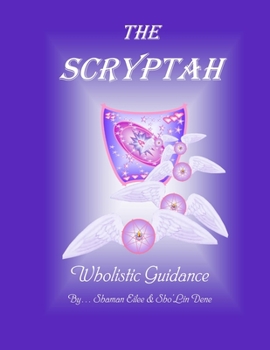 The Scryptah: The... "MYTHONIAN WAY" - Book #1 of the Mythonian Energy Healing