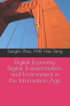 Paperback Digital Economy, Digital Transformation, and Environment in the Information Age Book