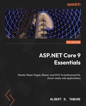 Paperback ASP.NET Core 9 Essentials: Master Razor Pages, Blazor, and MVC to build powerful, cloud-ready web applications Book