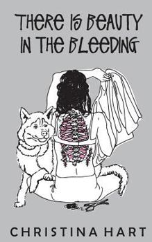 Paperback There Is Beauty In the Bleeding Book