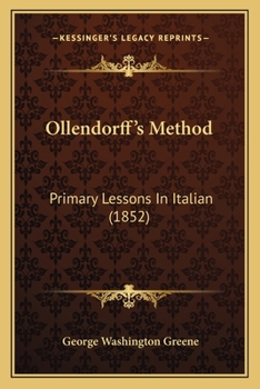 Paperback Ollendorff's Method: Primary Lessons In Italian (1852) Book