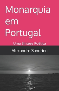 Monarquia em Portugal: Uma Síntese Poética
