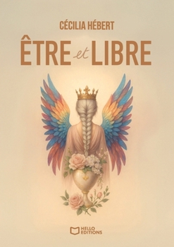 Être et Libre (French Edition)