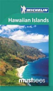 Must Sees Hawaiian Islands Michelin (Michelin Must Sees) - Book  of the Michelin Must Sees