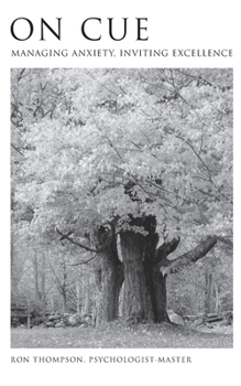 Paperback On Cue: Managing Anxiety, Inviting Excellence Book