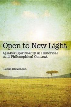 Paperback Open to New Light: Quaker Spirituality in Historical and Philosophical Context Book