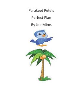 Paperback Parakeet Pete's Perfect Plan Book