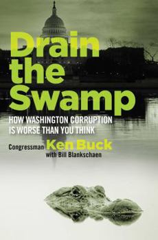 Hardcover Drain the Swamp: How Washington Corruption Is Worse Than You Think Book