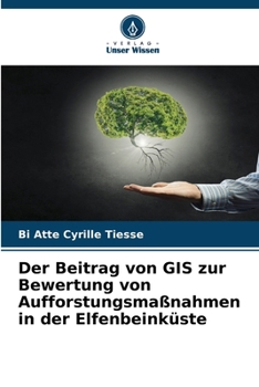 Der Beitrag von GIS zur Bewertung von Aufforstungsmaßnahmen in der Elfenbeinküste (German Edition)