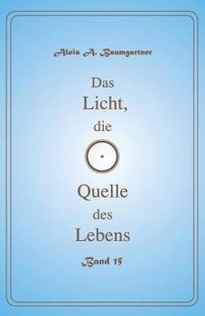 Paperback Das Licht, die Quelle des Lebens - Band 15 [German] Book