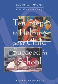 Paperback Ten Steps to Helping Your Child Succeed in School Book