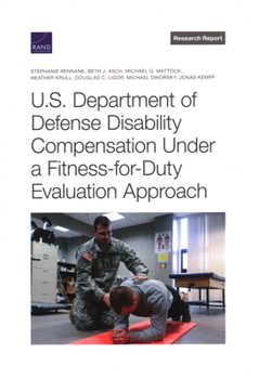 Paperback U.S. Department of Defense Disability Compensation Under a Fitness-For-Duty Evaluation Approach Book