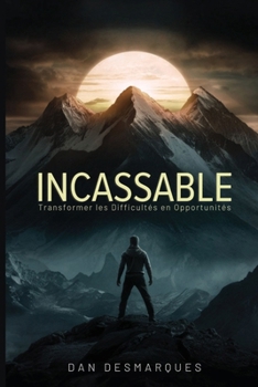 Paperback Incassable: Transformer les Difficultés en Opportunités [French] Book
