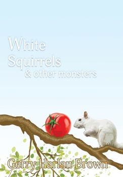 Hardcover White Squirrels: & Other Monsters Book