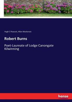 Paperback Robert Burns: Poet-Laureate of Lodge Canongate Kilwinning Book