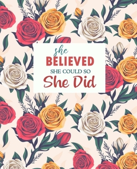 She Believed She Could So She Did: Inspirational Notebook, Journal, Diary, Book for Women and Girls | Trendy Cover | 100 Lined Pages for Notes