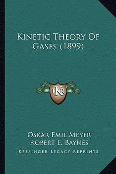 The Kinetic Theory of Gases; Elementary Treatise With Mathematical Appendices