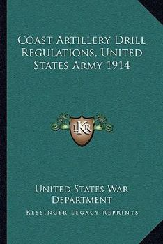 Coast Artillery Drill Regulations, United States Army, 1914