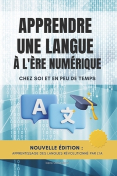 Paperback Apprendre une langue à l'ère numérique: Chez soi et en peu de temps [French] Book