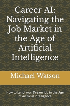 Paperback Career AI: Navigating the Job Market in the Age of Artificial Intelligence Book