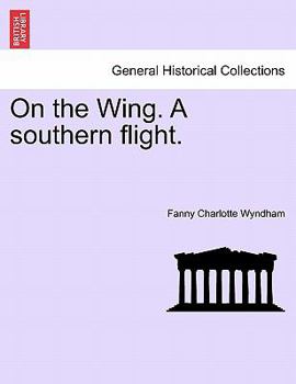 Paperback On the Wing. a Southern Flight. Book