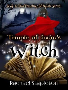 Temple of Indra's Witch - Book #4 of the Time-Traveling Bibliophile