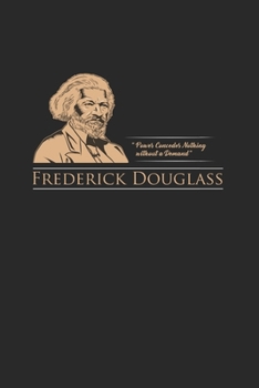 Frederick Douglass Quote for Black History Month: 120 Pages 6 'x 9' |Dot Graph Paper Journal Manuscript • Planner • Scratchbook • Diary