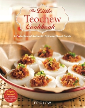 Paperback The Little Teochew Cookbook: A Collection of Authentic Chinese Street Foods Book