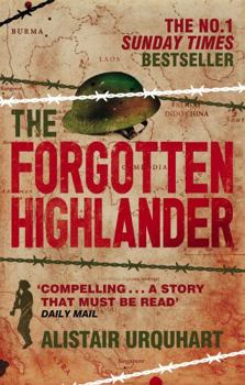 Paperback Forgotten Highlander My Incredible Story of Survival During the War in the Far East Book