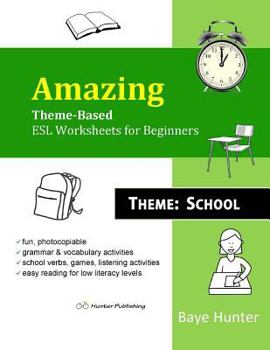 Paperback Amazing Theme-Based ESL Worksheets for Beginners. Theme: School Book