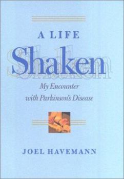 Hardcover A Life Shaken: My Encounter with Parkinson's Disease Book
