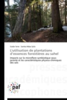 Paperback L'Utilisation de Plantations D Essences Forestières Au Sahel [French] Book