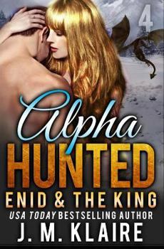 Paperback Alpha Hunted 4: Enid & The King Book