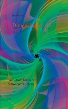 Paperback Dimensionen: Vom Atom bis zu den Schwarzen Löchern [German] Book