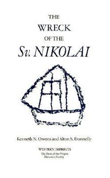 Hardcover The Wreck of the Sv. Nikolai: Two Narratives of the First Russian Expedition to the Oregon Country, 1808-1810 Book