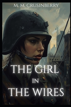 The Girl in the Wires: The Noor Inayat Khan Story (Hidden Heroines)