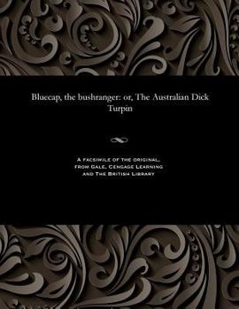 Paperback Bluecap, the Bushranger: Or, the Australian Dick Turpin Book
