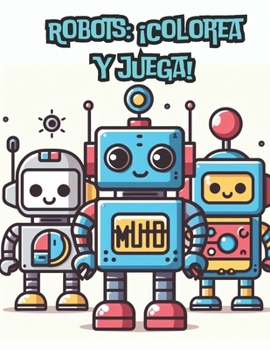 Paperback Robots: ¡Colorea y juega! [Spanish] Book