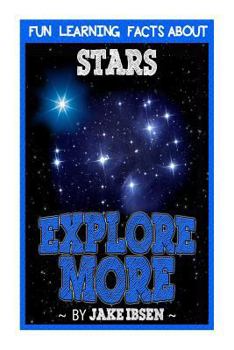 Paperback Explore More: Fun Learning Facts about Stars: Illustrated Fun Learning for Kids Book