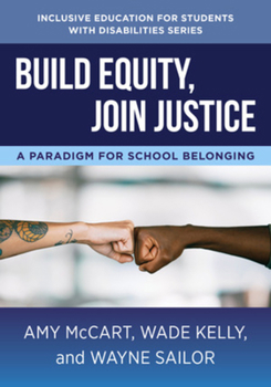 Paperback Build Equity, Join Justice: A Paradigm for School Belonging Book