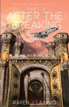 Paperback The Beyond the Hostile Sky Cycle Part 0: After the Breaking Book