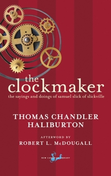 Paperback The Clockmaker: The Sayings and Doings of Samuel Slick of Slickville Book