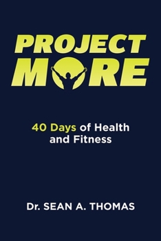 PROJECT MORE: 40 Days of Health and Fitness