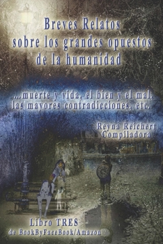 Paperback Breves Relatos de los grandes opuestos de la humanidad: las mayores contradicciones [Spanish] Book