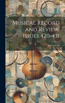 Hardcover Musical Record and Review, Issues 420-431; issues 468-485 Book