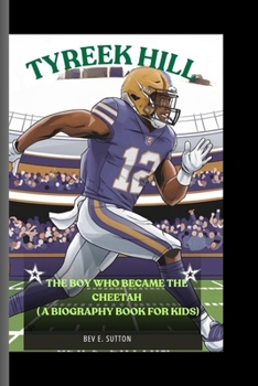 Paperback Tyreek Hill: The boy who became the cheetah ( A Biography Book for Kids) Book