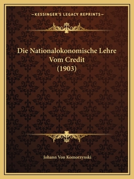 Paperback Die Nationalokonomische Lehre Vom Credit (1903) [German] Book