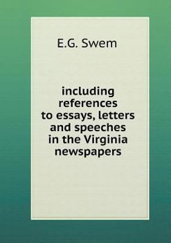 Paperback including references to essays, letters and speeches in the Virginia newspapers Book