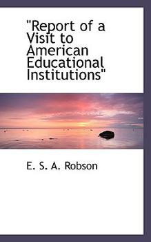 Report of a Visit to American Educational Institutions
